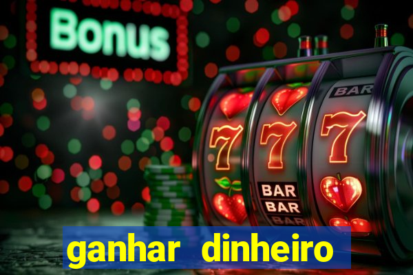 ganhar dinheiro jogando sem depositar nada